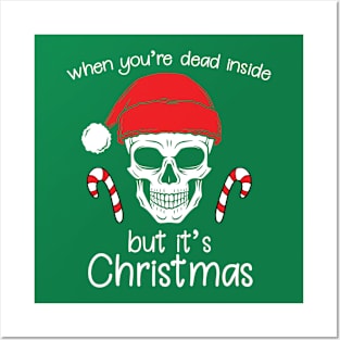 When You're Dead Inside But It's Christmas Posters and Art